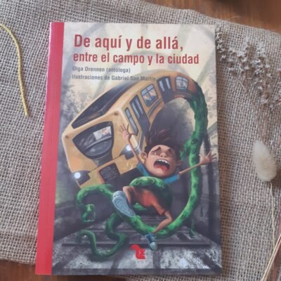 De aquí y de allá, entre el campo y la ciudad - Olga Drennen (antóloga)