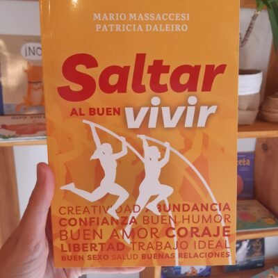 Saltar al buen vivir - Mario Massaccesi y Patricia Daleiro