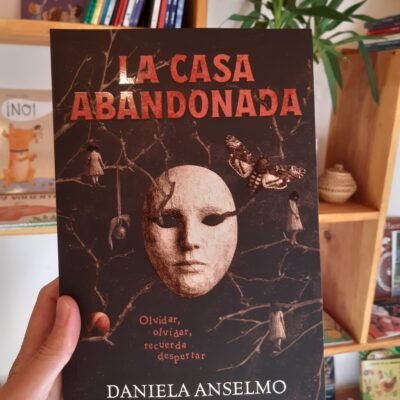 La casa abandonada - Daniela Anselmo
