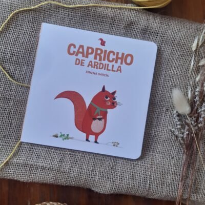 Capricho de ardilla - Ximena García