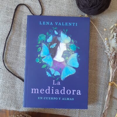 La mediadora en cuerpo y almas - Lena Valenti
